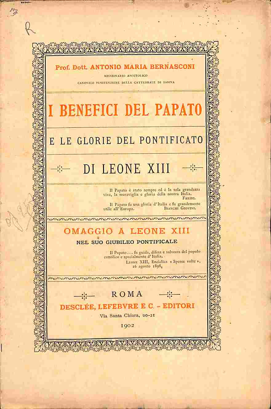 I benefici del Papato e le glori del Pontificato di Leone XIII. Omaggio a Leone XIII nel suo giubileo pontificale